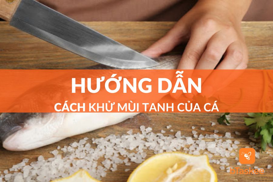 Cách khử mùi tanh của cá làm bún